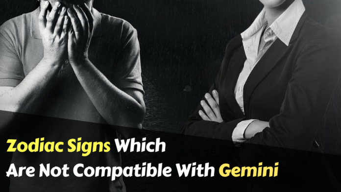 Zodiac Signs Are Not Compatible With Gemini